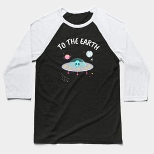 Alien invasion to the earth Baseball T-Shirt